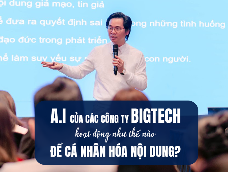 AI của các công ty Big Tech hoạt động như thế nào để cá nhân hóa nội dung?